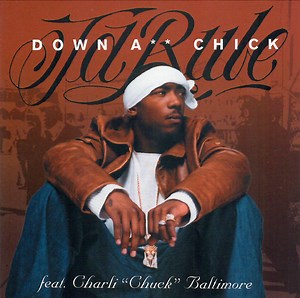 Ja Rule Featuring Charli "Chuck" Baltimore - Down A** Chick