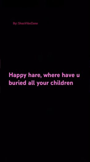 Happy hare where have u buried all ur children #lyrics #artist #oldsongs #happyhare