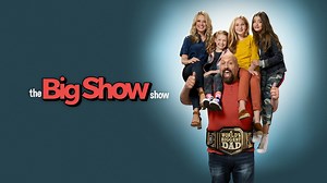The Big Show Show - Netflix Series - Where To Watch