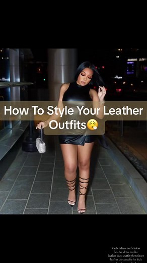 Styling Your Leather Outfits: Tips & Ideas