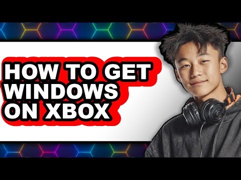 How to Get Windows on Xbox (updated)