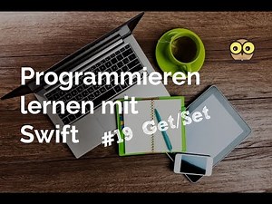 Programmieren lernen mit Swift #19: Get/Set
