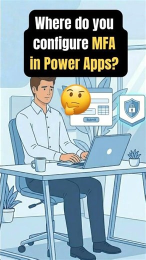 Power Apps MFA Confusion 😳 You’re Probably Doing This Wrong!