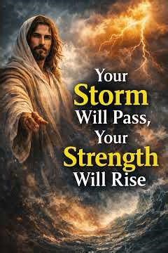 Your Storm Will Pass, Your Strength Will Rise