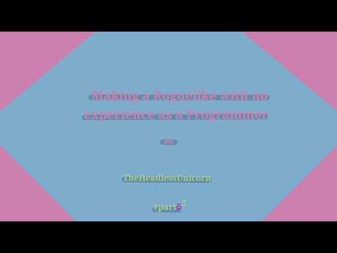 Making a Roguelike with NO experience as a Programmer #part2