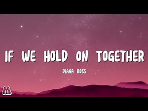 Diana Ross - If We Hold On Together [Lyrics]