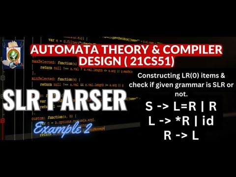 Finding LR(0) Items & Crafting SLR Parsing Table | SLR PARSER- Example 2 | ATCD-21CS51