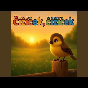 Čížiček, čížiček, vtáčik maličký