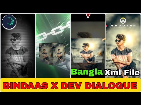 Bindaas II Dev Dialogue Bangla Song Xml File II Alight Motion Video Editing 😎 Edit By Suresh Editing
