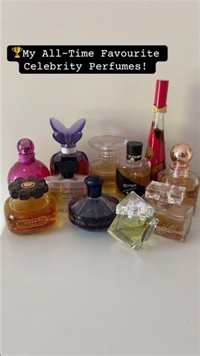 🏆My All-Time Favourite Celebrity Perfumes