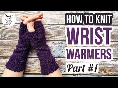 How to Knit Wrist Warmers - Part #1