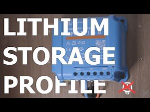 LITHIUM BATTERY STORAGE PROFILE - Using Victron smart charge controller