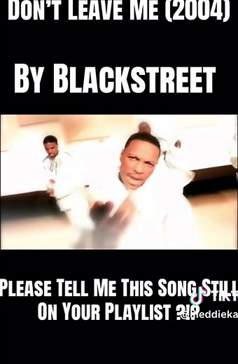 Nostalgic Hits: Blackstreet's 'Don’t Leave Me'