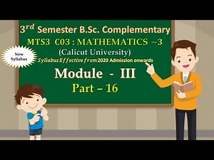 3rd Semester B.Sc. Complementary Mathematics || Module - III || Part - 16 || Calicut University