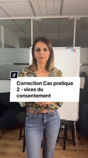 Correction Cas Pratique 2 : Vices du Consentement