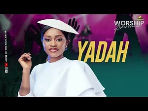 WORSHIP EXPERIENCE 3.0 WITH YADAH - (Full Ministration)