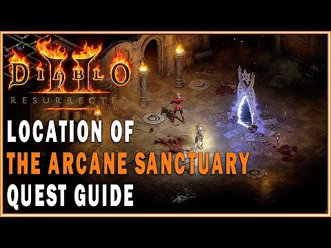 DIABLO 2 RESURRECTED - Location of Portal to the Arcane Sanctuary (Arcane Sanctuary & The Summoner)
