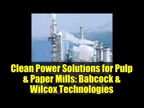 Clean Power Solutions for Pulp & Paper Mills: Babcock & Wilcox Technologies