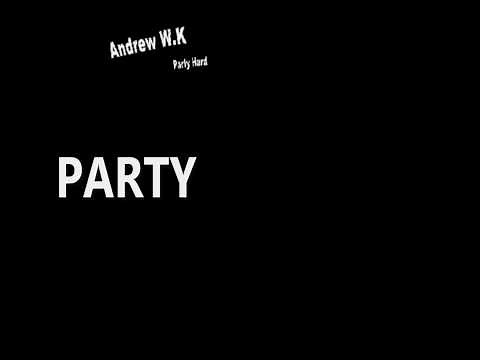 Andrew W.K - Party Hard Lyrics