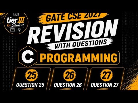 GATE CSE 2027 | C Programming | Revision with Questions | Question 25, 26 & 27