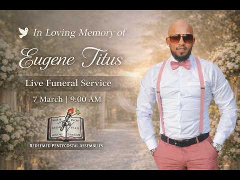 In Loving Memory of Eugene Titus | Live Funeral Service | 7 March | 9:00 AM