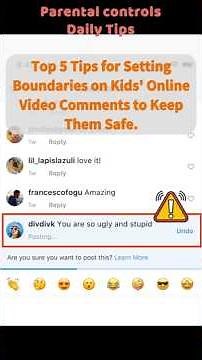 Top 5 Tips for Setting Boundaries on Kids' Online Video Comments to Keep Them Safe. Parental Control