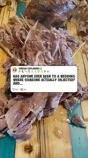 Has anyone ever been to a wedding where someone actually objected, and if so, how did that #reddit