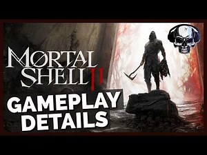 Mortal Shell 2 - Gameplay Details Revealed