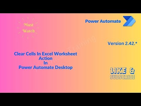 Clear Cells In Excel Worksheet Action In Power Automate Desktop ‪@mspowerplatform‬ ‪@Microsoft‬
