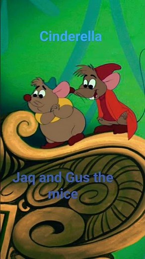 Cinderella Jaq and Gus the mice