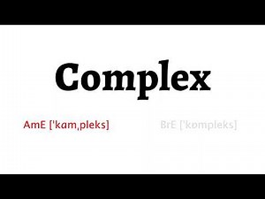 How to Pronounce complex in American English and British English