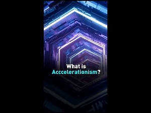 What is Accelerationism?