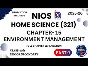 NIOS Home Science Chapter 15 Class 12 | Environment Management | #niossocialscience PART 1