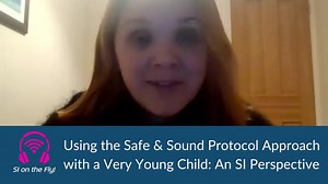 Using the Safe & Sound Protocol Approach With a Very Young Child: An SI Perspective Emer Broderick and Caroline Robinson talk about the overlap they see between the Safe & Sound Protocol and Sensory Integration - and how using both approaches in tandem can work. They reflect on the key component of regulation - the calm and alert state - which is core to both approaches, and how the parent-led administration of the Safe & Sound Protocol could be a valuable approach to explore further for SI Prac
