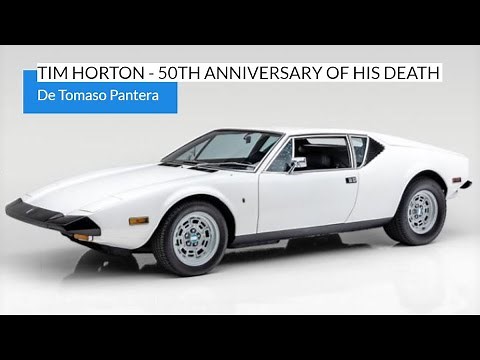 Tim Horton | 50th Anniversary Of His Death | Feb 21, 1974 | De Tomaso Pantera