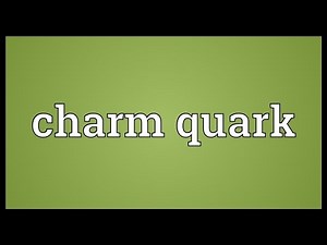 Charm quark Meaning