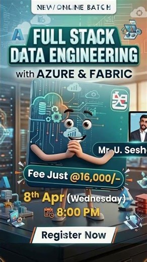 FULL STACK DATA ENGINEERINGwithAZURE & FABRICFee Just @16,000/-Mr.Seshadri 8th Apr (Wednesday)8:00PM