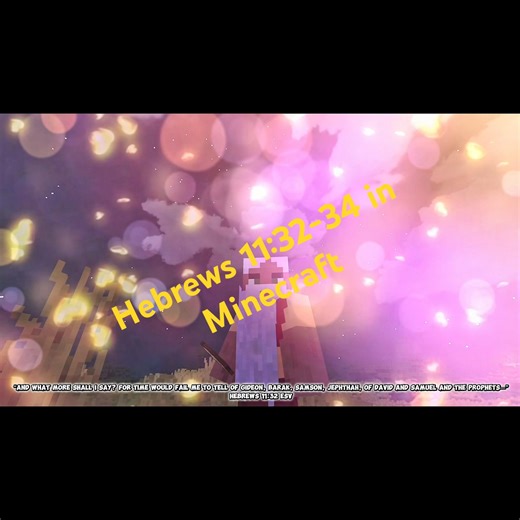 Hebrews 11:32-34 in Minecraft context￼ is in description