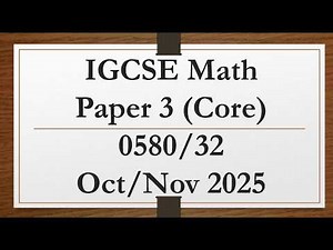 IGCSE Mathematics Paper 3 (Core) 0580/32 Oct/Nov 2025
