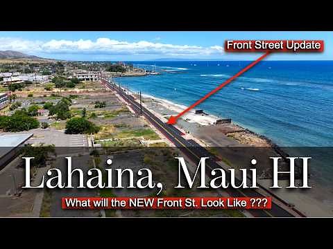 Lahaina Rebuild Update... The NEW Front Street Plan Revealed !!!