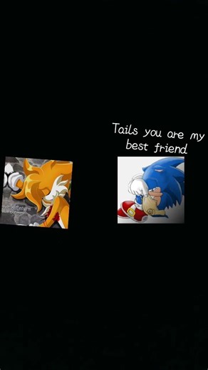 sorry Sonic tails died he is dead