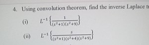 4. Using convolution theorem, find the inverse Laplace(i) L−1{... | Filo