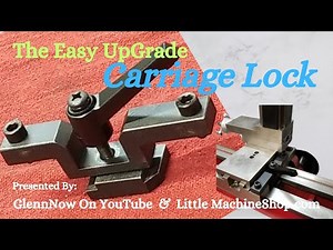 Mini Lathe, Easy Carriage Lock UpGrade