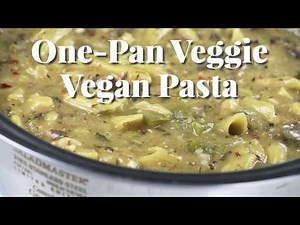 Saladmaster Sizzler - One-Pan Veggie Vegan Pasta