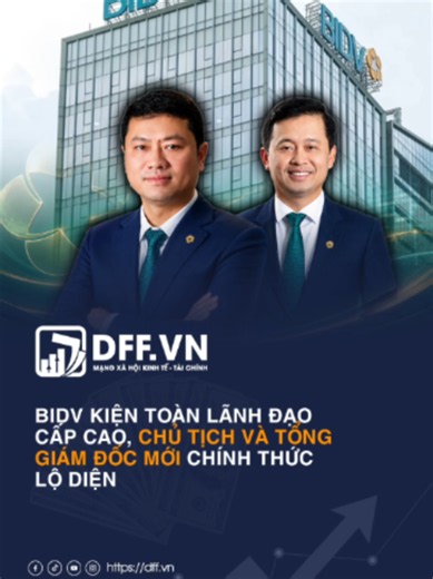 BIDV kiện toàn lãnh đạo cấp cao: Chủ tịch và Tổng giám đốc mới lộ diện