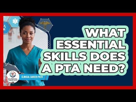 What Essential Skills Does a PTA Need?