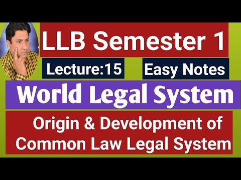 LLB 4 Year Semester 1 World Legal System| Origin and Development of Common Law Legal System|