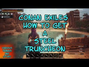 Conan Exiles How to Get a Steel Truncheon