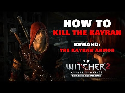 The Witcher 2 (Enhanced Edition): HOW TO Kill The Kayran and get The Kayran Armor (ULTRA SETTINGS)