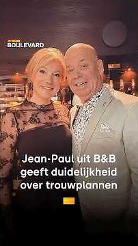 Jean-Paul uit B&B Vol Liefde geeft duidelijkheid over trouwplannen | RTL Boulevard